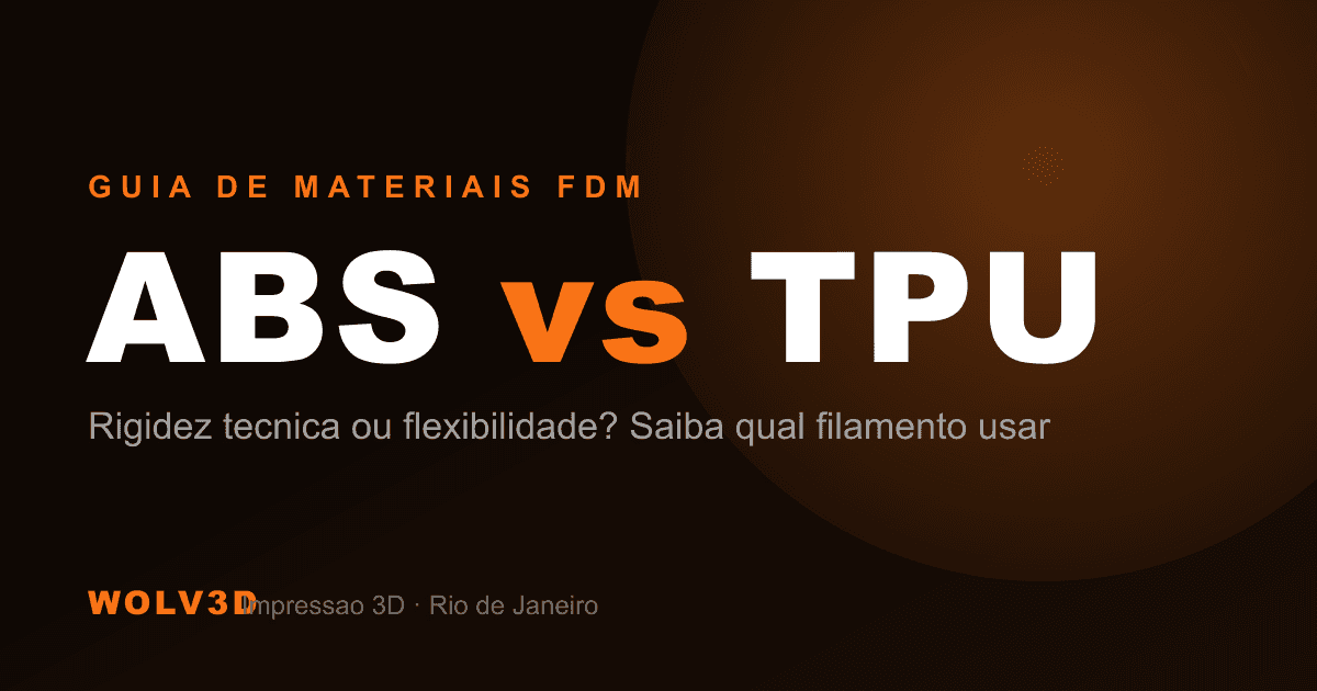 ABS vs TPU: Qual Filamento Escolher no FDM